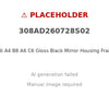09-12 Audi A4 B8 A6 C6 Gloss Black Mirror Housing Frame Shell Left 8T0857527D — image 4