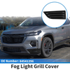 Chevrolet Traverse 1 x Front Left Fog Light Grill (2022 - 2023)