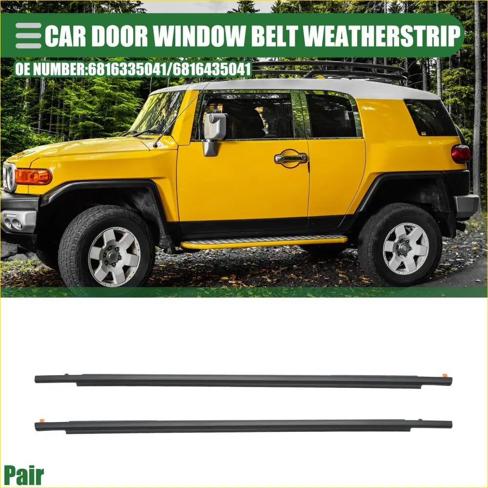 Front Left Right Door Window Belt Weatherstrip for Toyota FJ Cruiser - Engine