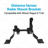 Nissan Rogue X-Trail Distance Sensor Radar Mount Bracket (2014-2020)