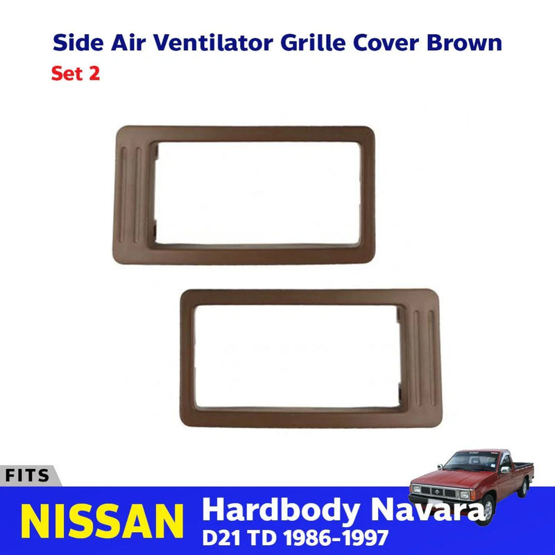 Side Cover Air Con Grille Brown 2PC Fits Nissan Navara D21 Pickup 1986-97 D05