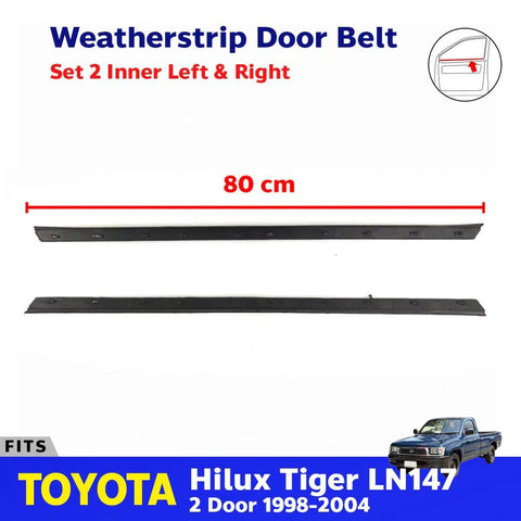 Inner Weatherstrip Door Belt Fits Toyota Hilux Tiger LN147 2D Pickup 1998-04 D06