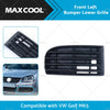 VW Golf MK5 2004-2008 Left Side Black Lower Grille