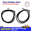 Weatherstrip Door Rubber Front L+R Fits Datsun 620 1500 Ute Truck 1972-79 D06