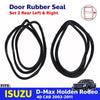 Door Rubber Seal Weatherstrip Rear LH+RH Fits Isuzu D-Max TFR 4D Pickup 2003-11