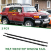 Toyota FJ Front Left & Right Weatherstrip Window Seal (2007-2014)