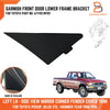 Toyota Hilux, 4Runner Front Door Lower Frame Bracket (88-96)