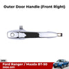 Outer Door Handle Chrome Front RH Fits Ford Ranger Mazda BT-50 Truck 2006-11 D06