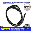 Glass Run Channel Side Window FR Fits Toyota Land Cruiser FZJ78 HT 2007-17 D01