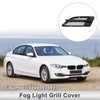 BMW 335i 1 Pc Front Left Fog Light Grill (2008-2012)