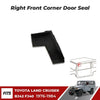 Door Seals Weatherstrip Rubber RH Front Fits Toyota Land Cruiser FJ40 74-84 D10