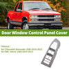 Chevrolet Silverado 1500 Bezel Window Switch Cover (2010-2013)