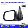 Side Door Mirror Rear View Manual LH Fits Isuzu D-Max S/Cab Pickup 2012-18 D06