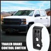 Chevy Silverado 1500 Car Trailer Brake Controller Switch