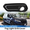 Honda Passport Front Left Fog Light Grill (2016-2020)