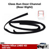 Glass Run Door Channel Rear RH Fits Toyota Hilux LN85 4D Ute Truck 1989-95 D06