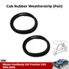 Cab Rubber Weathertrip Seal Pair Fits Nissan Navara D21 Frontier D22 1992-05 D09