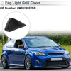 Ford Focus MK2 1 Pc Front Right Fog Light Grill (2005-2011)