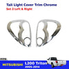 LH+RH Tail Lights Cover Trim Chrome Fits Mitsubishi L200 Triton UTE 2005-14 EBDE
