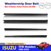Weatherstrip Door Belt Front Outer Inner Vent Fit Isuzu TFR Holden Rodeo 1989-02