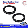 Door Rubber Seal Rear L+R Fits Mitsubishi L200 Strada Triton Pickup 4D 96-05 D07