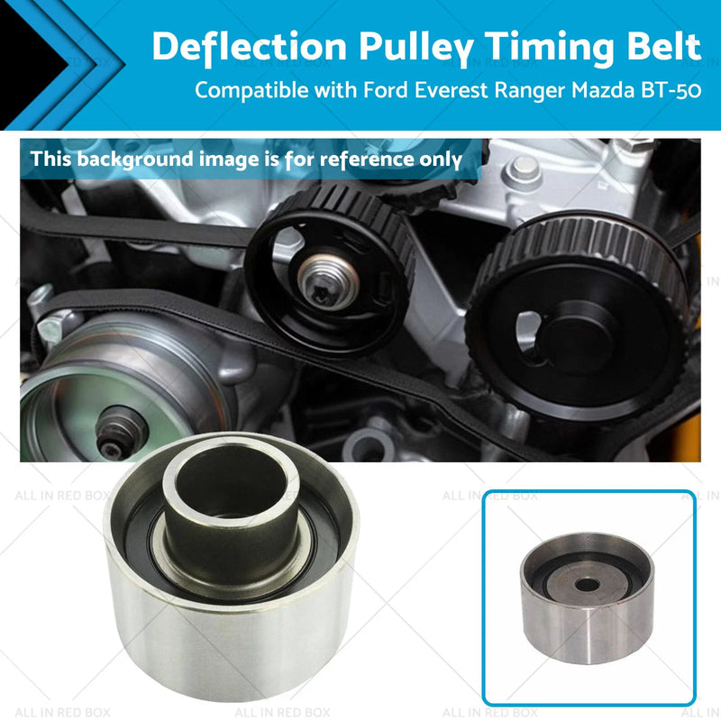 Ford Everest Ranger Mazda BT-50 Deflection Pulley Timing Belt (06-12)