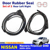 Rear Door Rubber Seal Weatherstrip RL RR Fits Nissan Navara D40 4D UTE 2005-14
