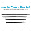 Toyota Yaris Hatchback 4 x Window Glass Seal Weatherstrip (2007-2016)